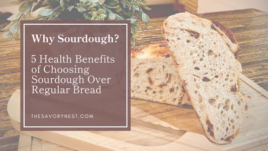 Why Sourdough? 5 Health Benefits of Choosing Sourdough Over Regular Bread