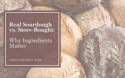 Real Sourdough vs. Store-Bought: Why Ingredients Matter
